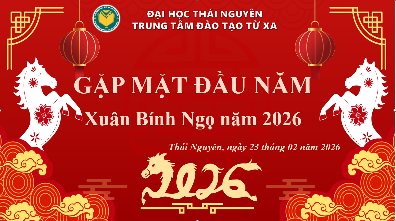 TRUNG TÂM ĐÀO TẠO TỪ XA - ĐẠI HỌC THÁI NGUYÊN TỔ CHỨC GẶP MẶT ĐẦU NĂM - XUÂN BÍNH NGỌ 2026
