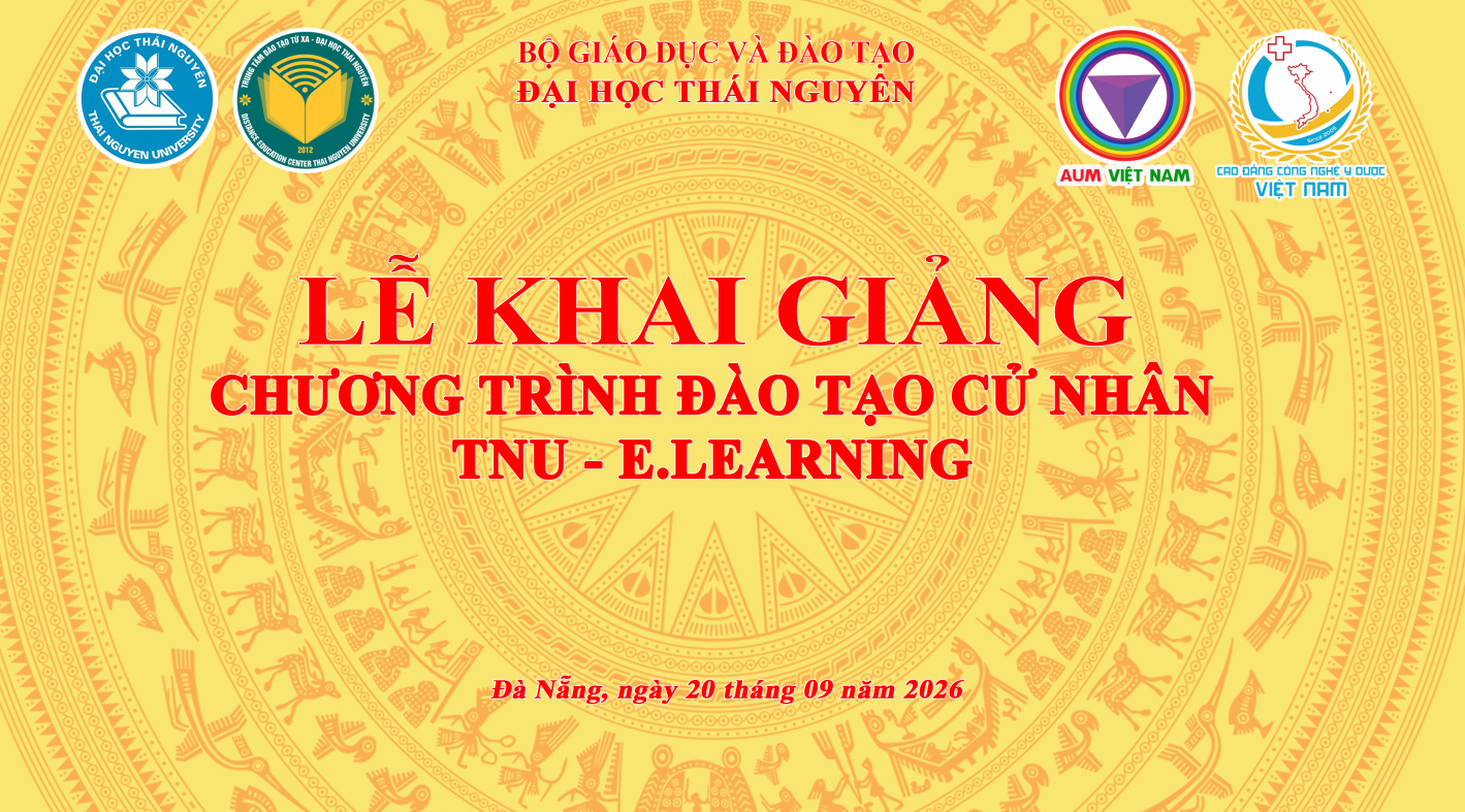 LỄ KHAI GIẢNG CHƯƠNG TRÌNH ĐÀO TẠO CỬ NHÂN TNU - E.LEARNING TẠI THÀNH PHỐ ĐÀ NẴNG